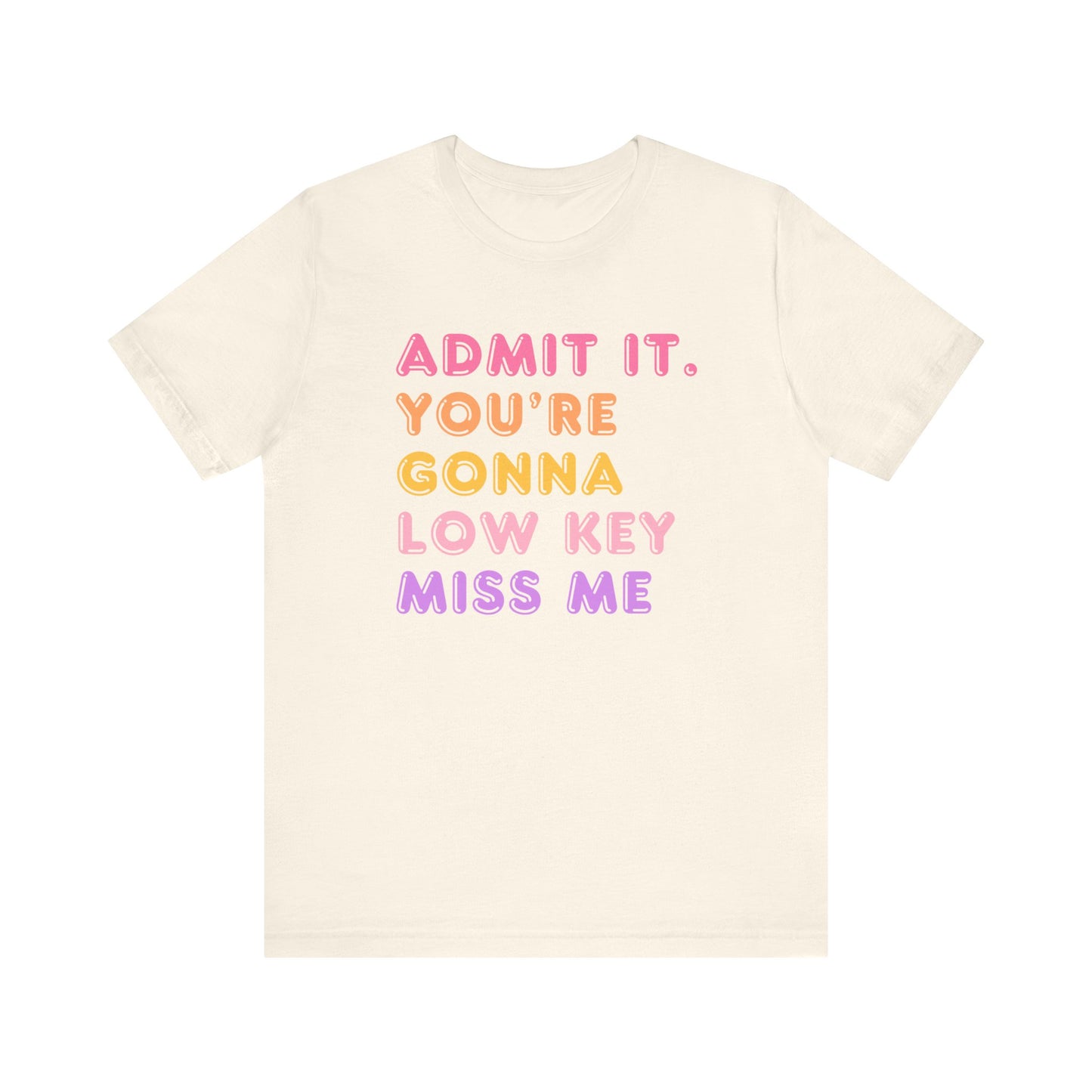 "Admit It You're Gonna Miss Me" Teacher T-shirt