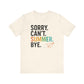 "Sorry Can't Summer Bye" Funny Teacher T-shirt