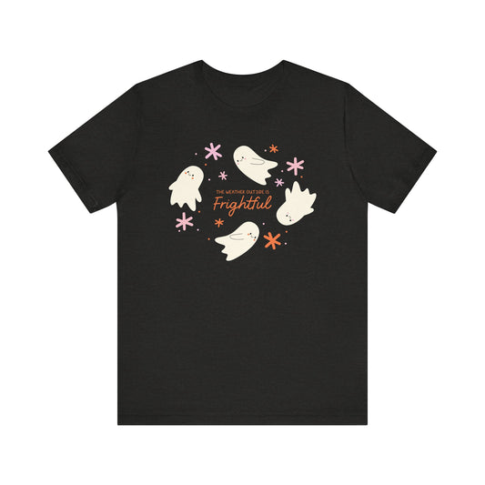 "The Weather Outside is Frightful" Halloween Teacher T-shirt