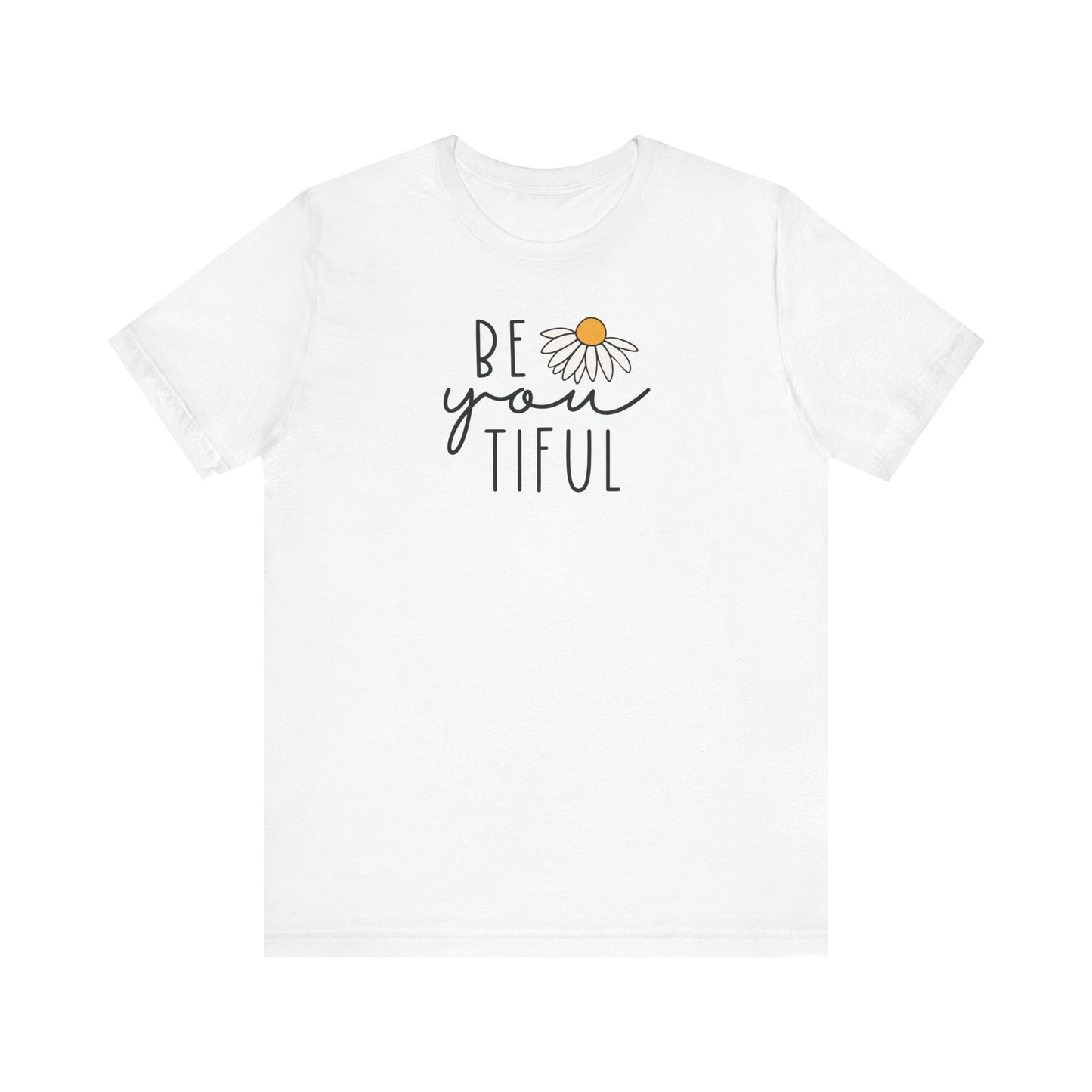 "Be You-tiful" Teacher T-shirt