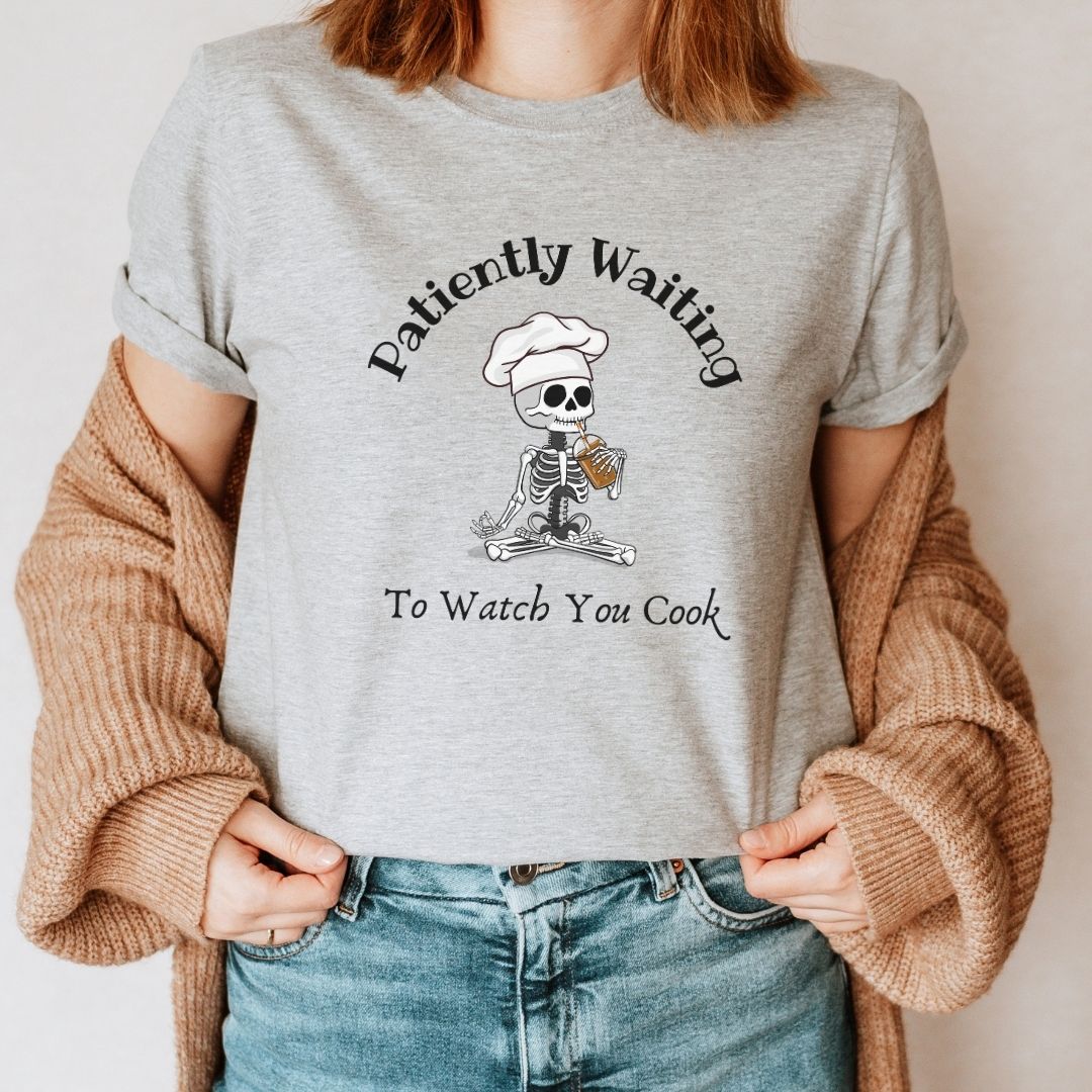 "Patiently Waiting to Watch You Cook" Teacher T-shirt