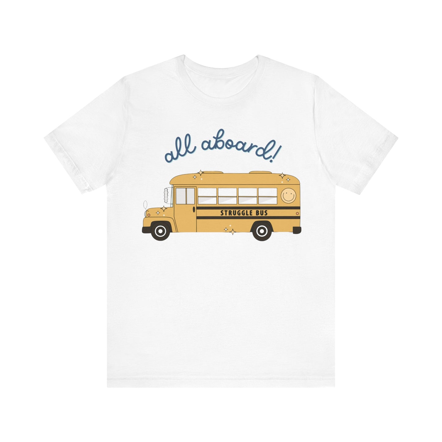 "All Aboard the Struggle Bus" Teacher T-shirt