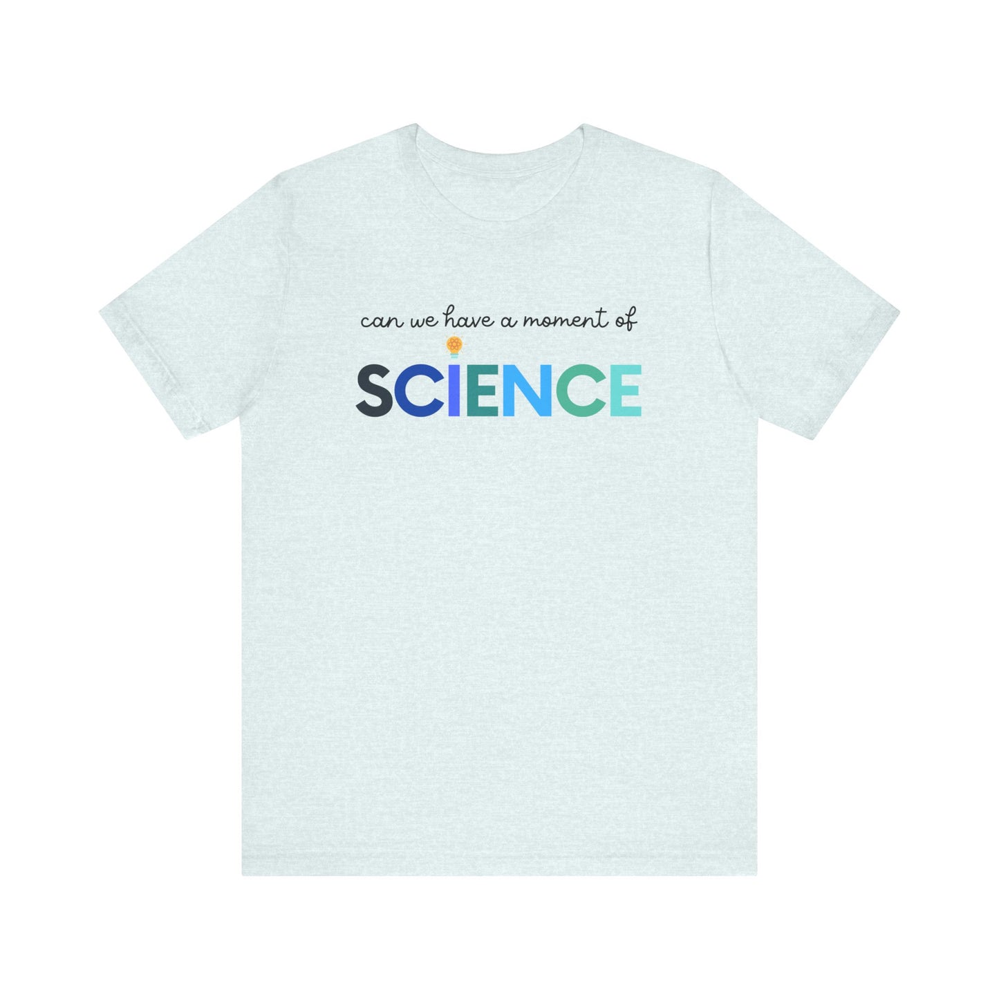 "Can We Have a Moment of Science" Teacher T-shirt