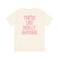 "You're Like Really Awesome" Back Print Teacher T-shirt