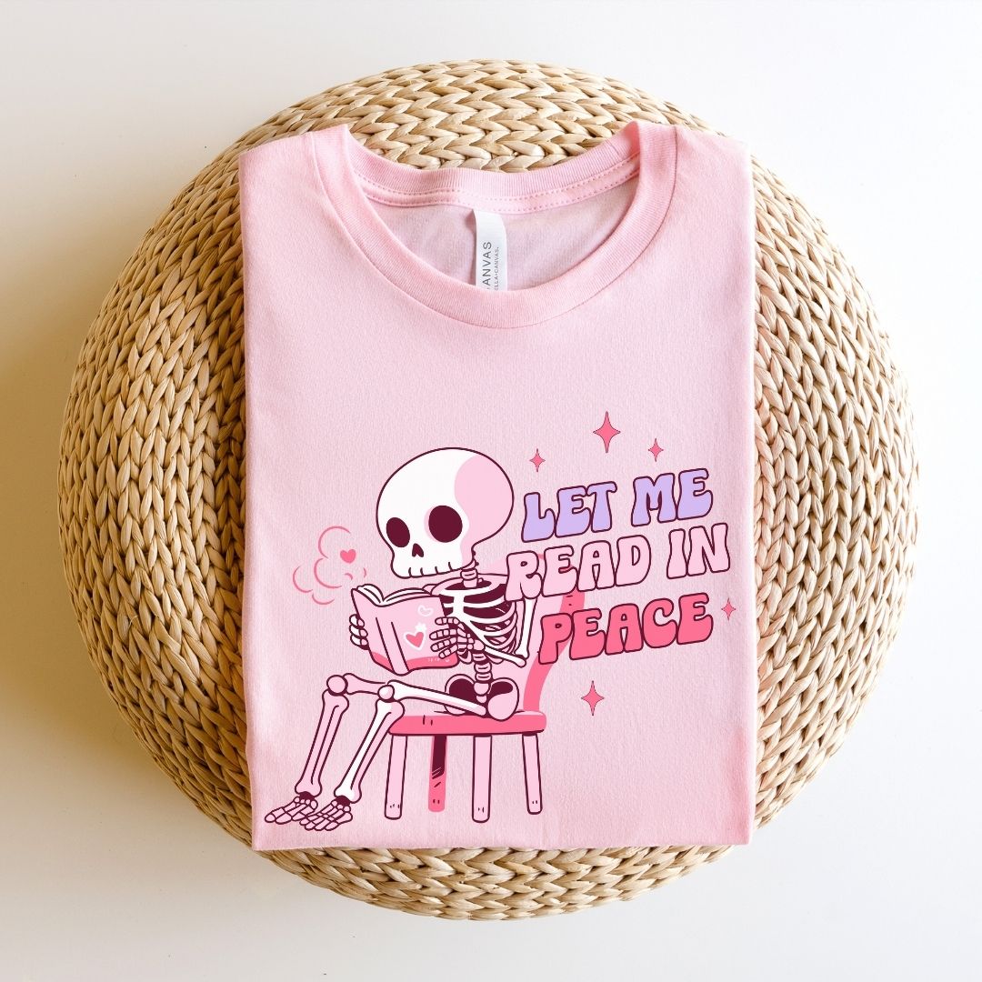"Let Me Read in Peace" Teacher T-Shirt
