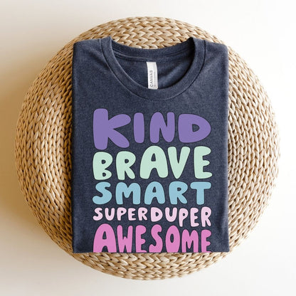 "Kind Brave Smart Superduper Awesome" Teacher T-shirt