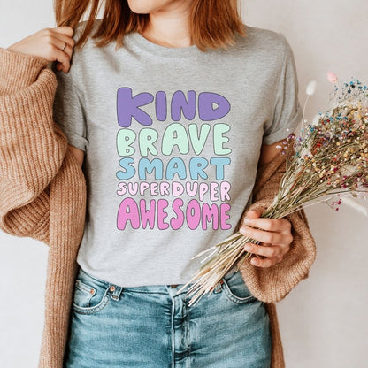 "Kind Brave Smart Superduper Awesome" Teacher T-shirt