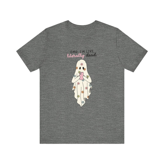 "OMG I'm Like Literally Dead" Floral Ghost Halloween Teacher T-shirt