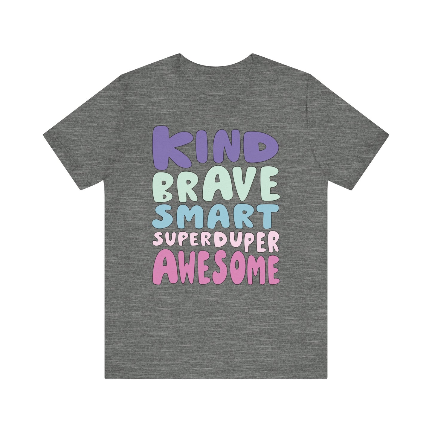 "Kind Brave Smart Superduper Awesome" Teacher T-shirt