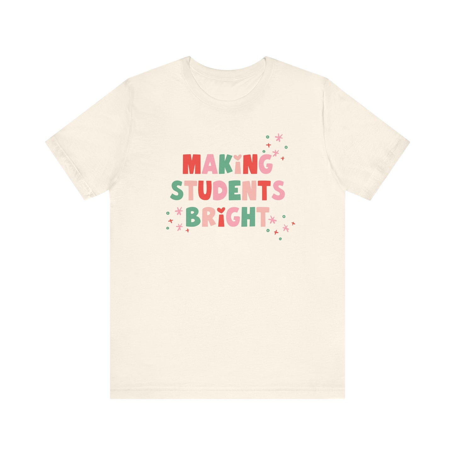 "Making Students Bright" Holiday Teacher T-shirt