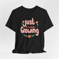 "Just Keep Growing" Teacher T-shirt