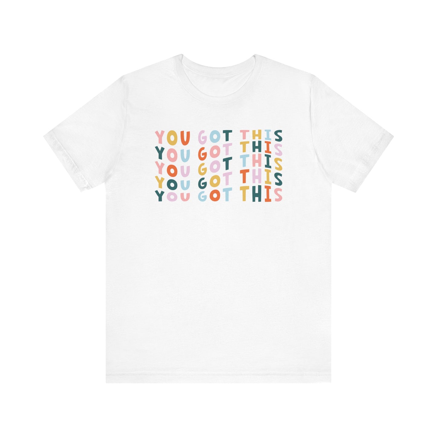 "You Got This" Colorful Teacher T-shirt