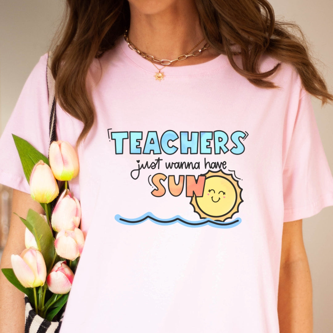 "Teachers Just Wanna Have Sun" Teacher T-shirt