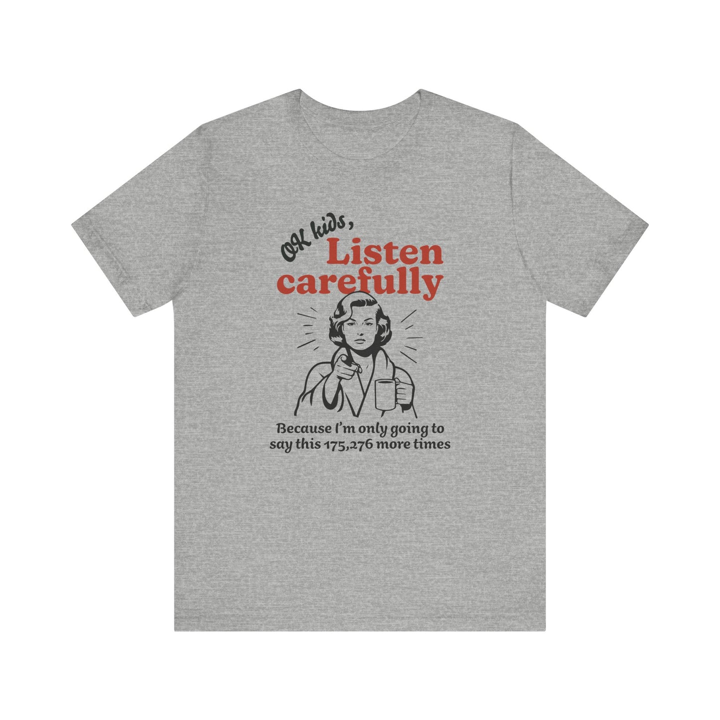 "Ok Kids Listen Carefully..." Funny Teacher T-shirt