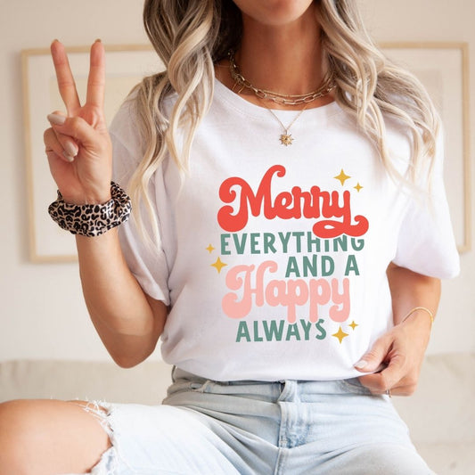 "Merry Everything and Happy Always" Teacher T-shirt