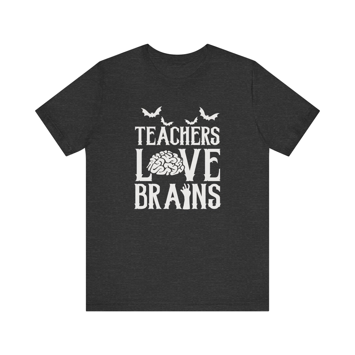 "Teachers Love Brains" Halloween Teacher T-shirt