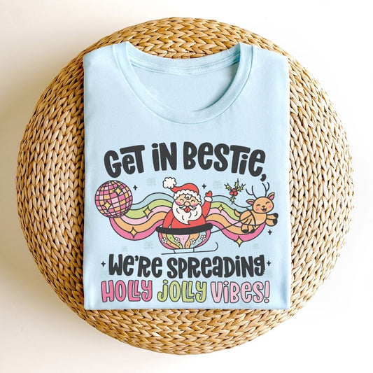 "Get in Bestie, We're Spreading Holly Jolly Vibes" Teacher T-shirt