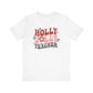 "Holly Jolly Teacher" Smiley Teacher T-shirt