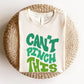 "Can't Pinch This" St. Patrick's Day Teacher T-shirt