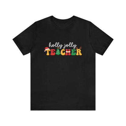 "Holly Jolly Teacher" Teacher T-shirt