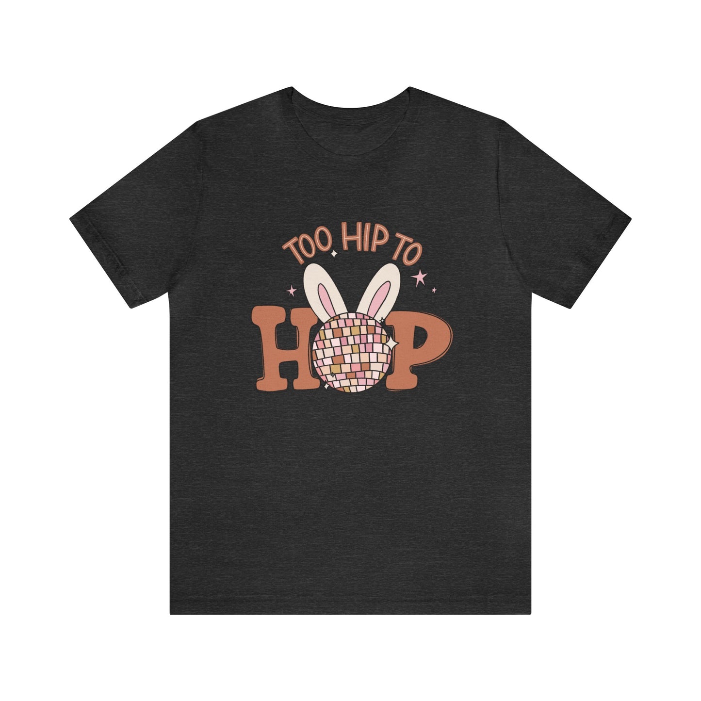 "Too Hip To Hop" Easter Teacher T-shirt