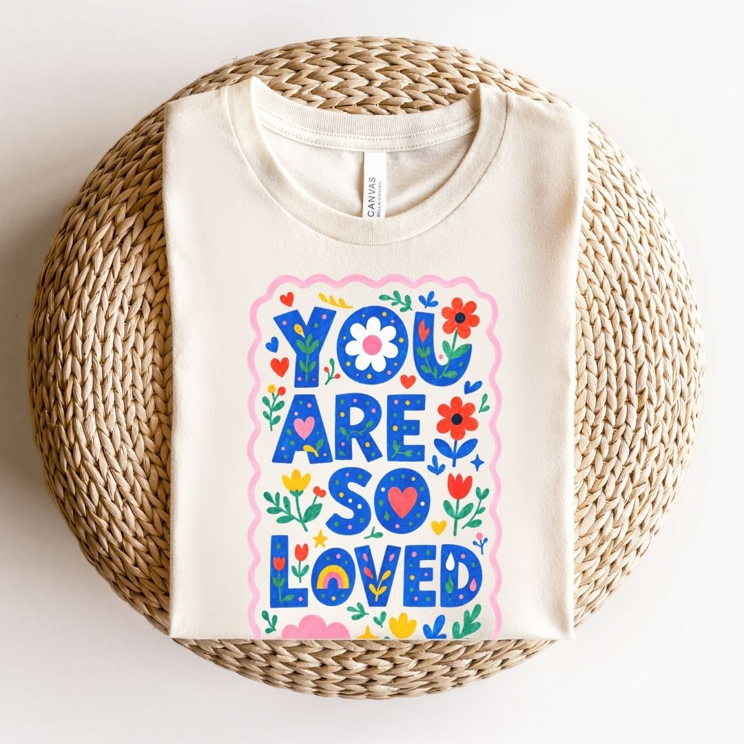 "You Are So Loved" Whimsical Teacher T-shirt
