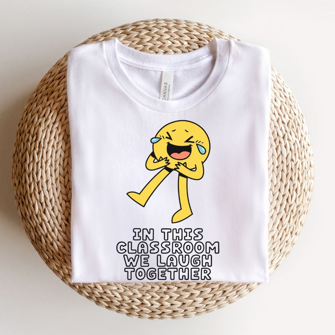 "In This Class We Laugh Together" Teacher T-shirt