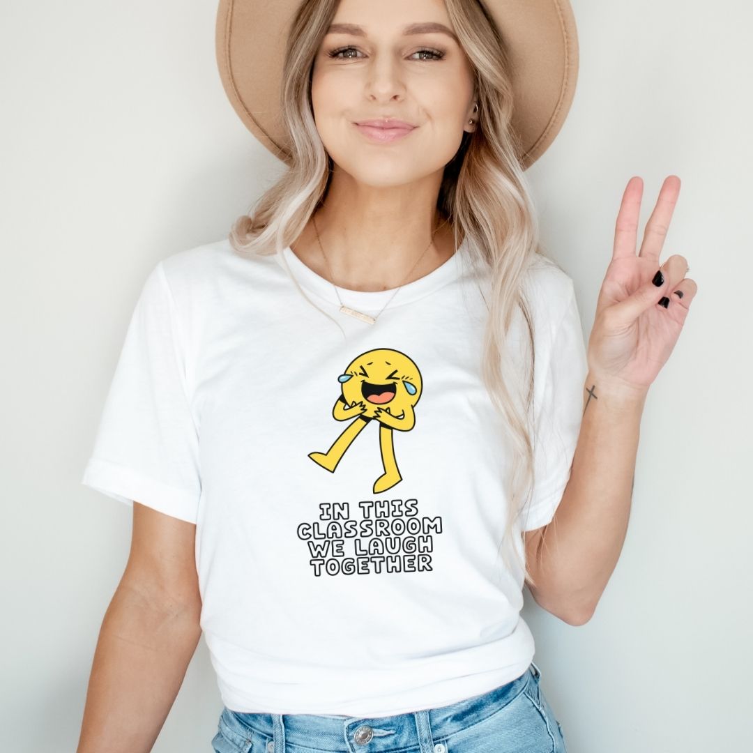 "In This Class We Laugh Together" Teacher T-shirt