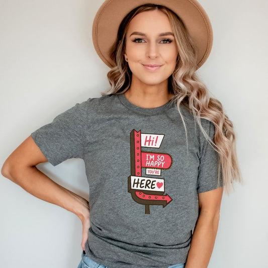 "Hi! I'm So Happy You're Here!" Teacher T-shirt