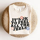 "It's Okay To Feel All The Feels" Teacher T-shirt