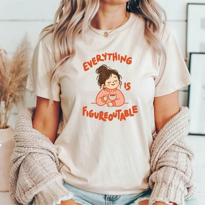 "Everything Is Figureoutable" Teacher T-shirt
