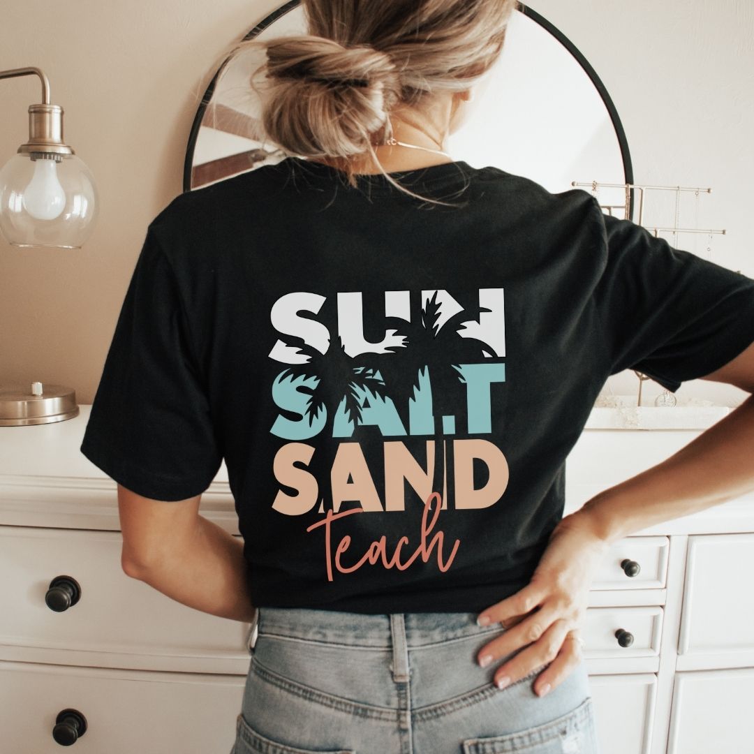 "Sun Salt Sand Teach" Teacher T-shirt
