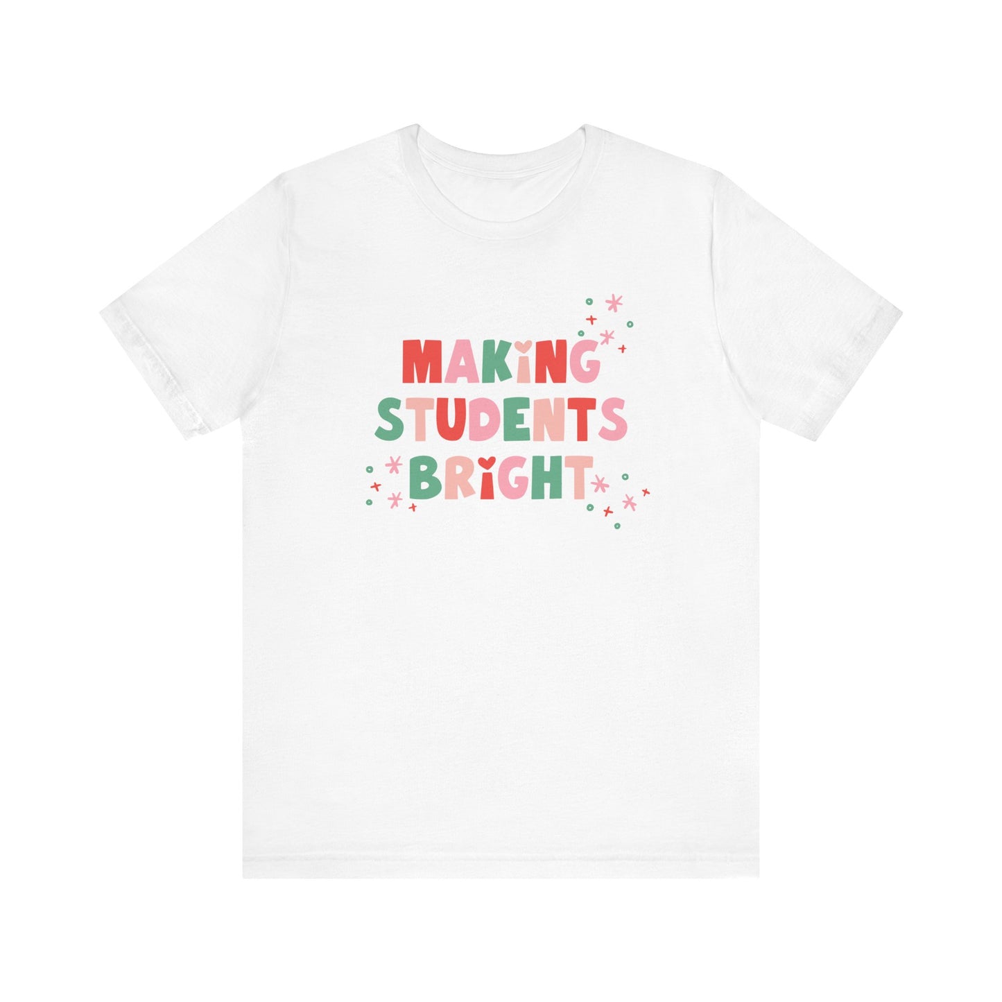 "Making Students Bright" Holiday Teacher T-shirt