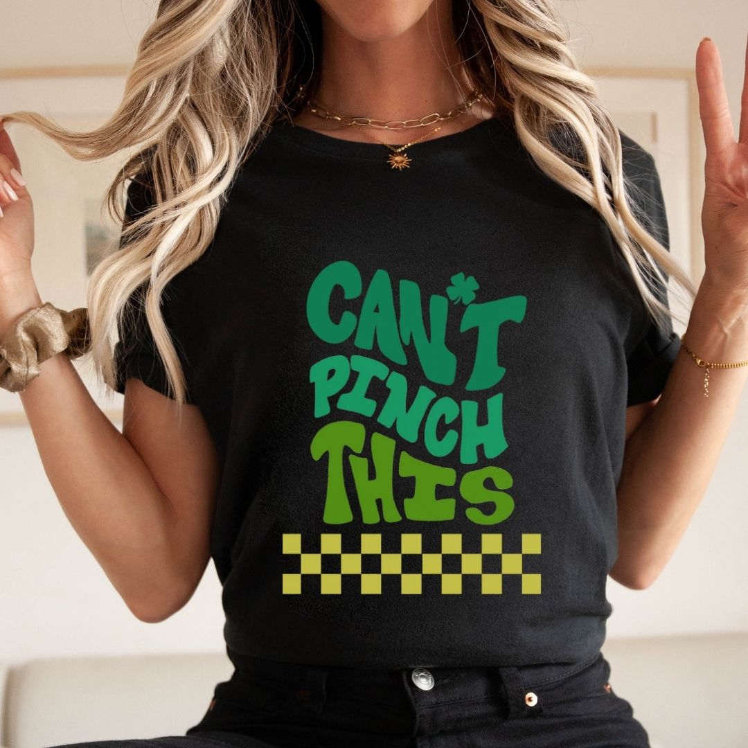 "Can't Pinch This" St. Patrick's Day Teacher T-shirt