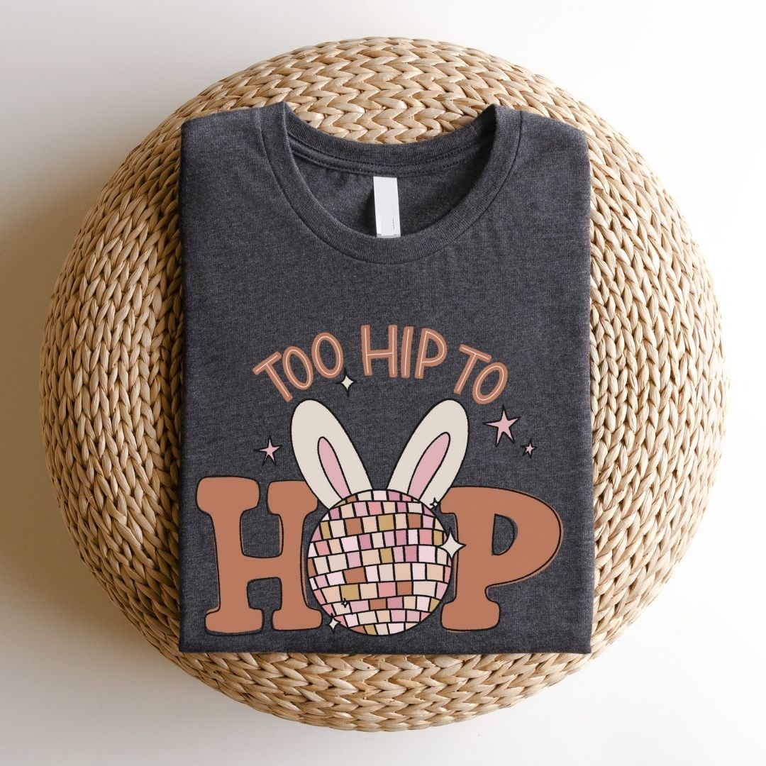 "Too Hip To Hop" Easter Teacher T-shirt