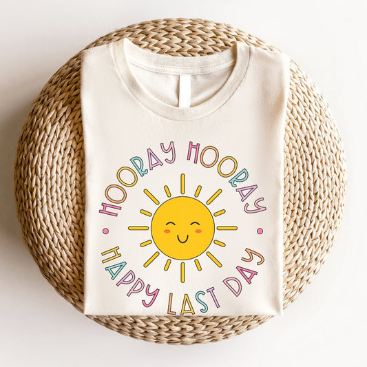 "Hooray Hooray Happy Last Day" Teacher T-shirt