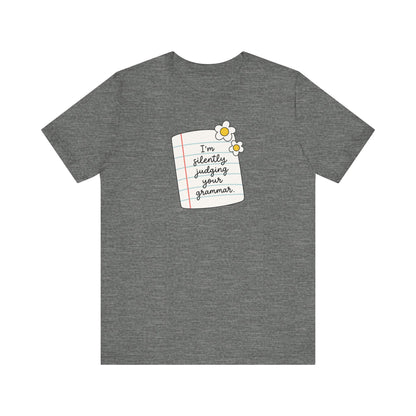 "Silently Judging Your Grammar" Teacher T-shirt