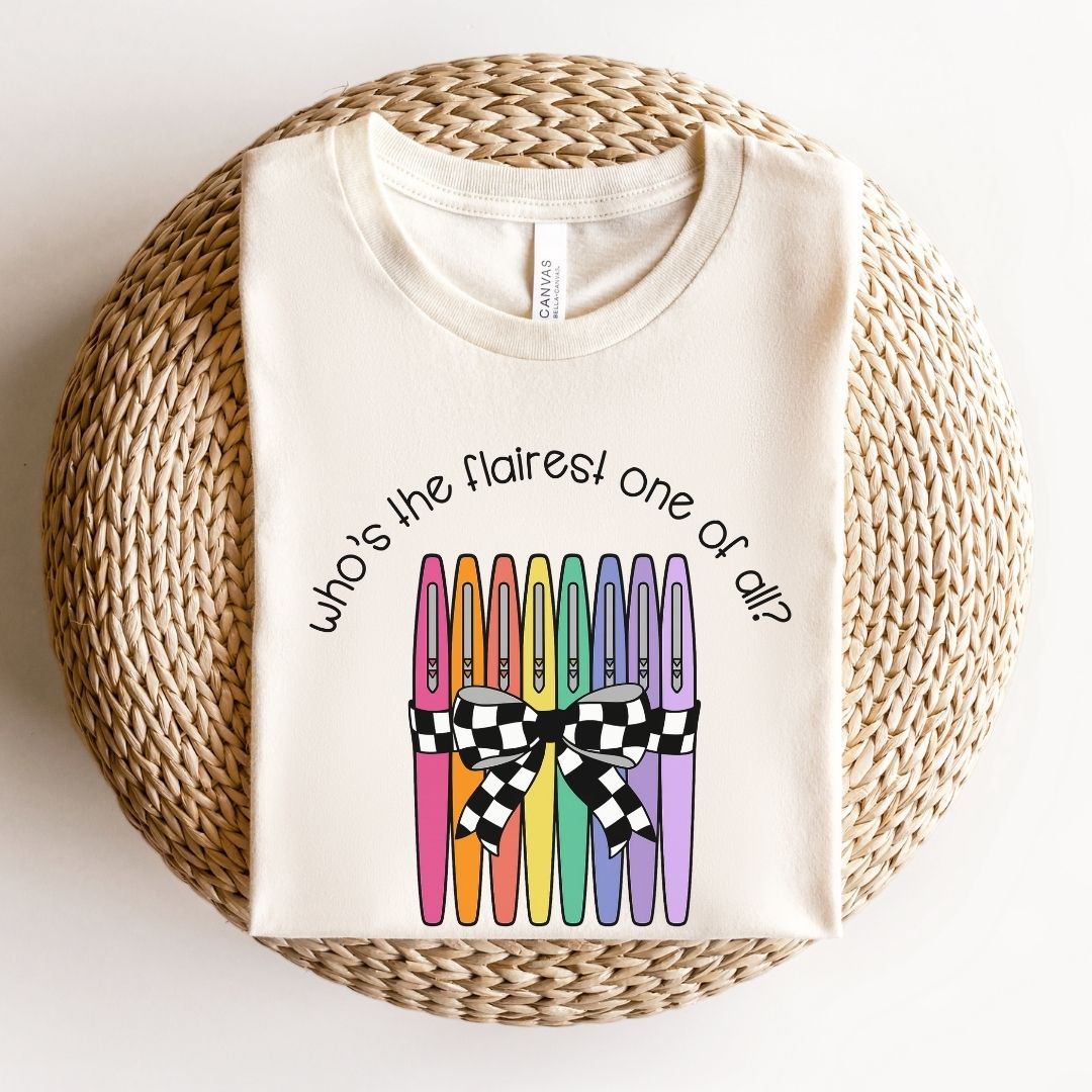 "Who's the Flairest One of All?" Teacher T-shirt