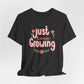 "Just Keep Growing" Teacher T-shirt