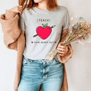 "Teach Your Heart Out" Teacher T-shirt