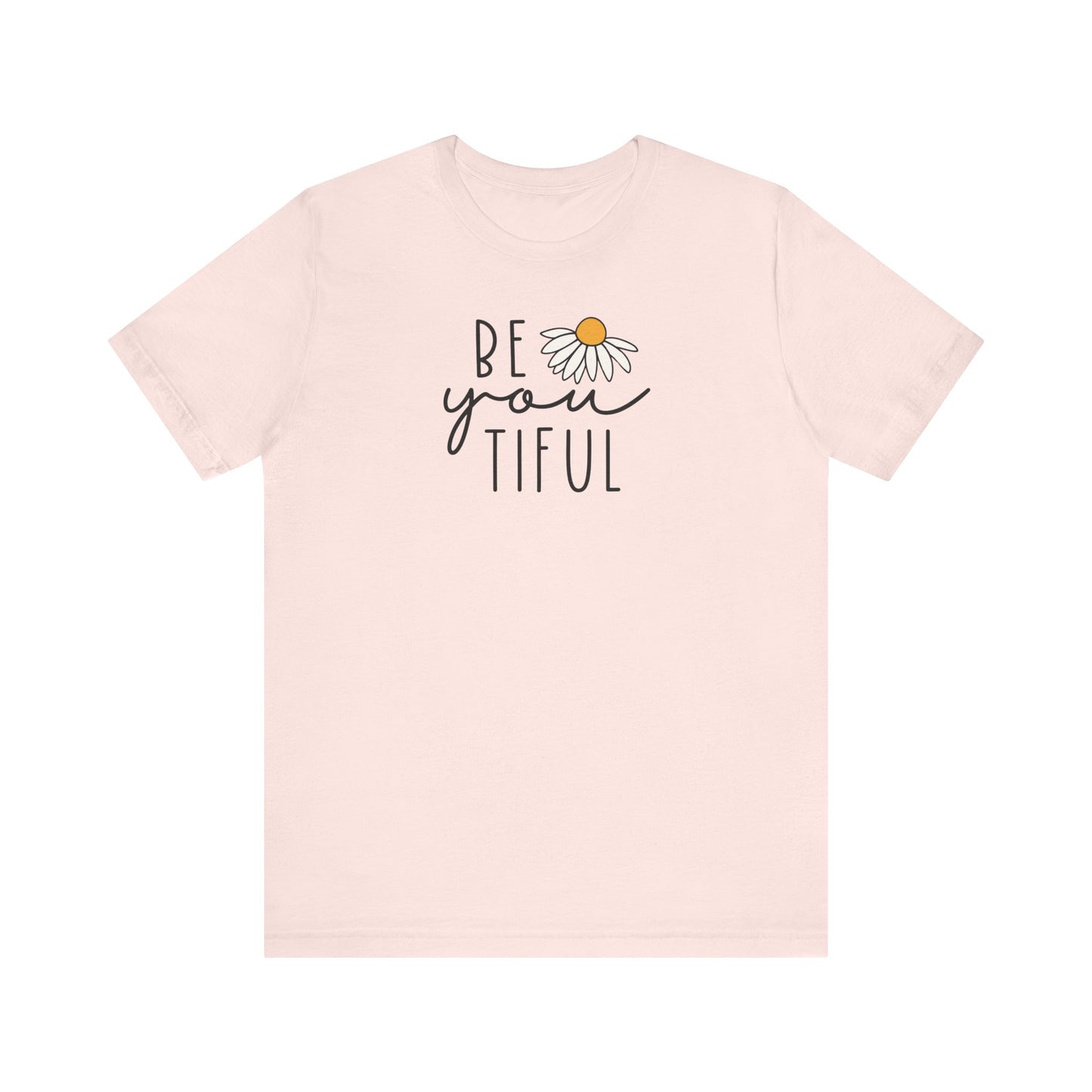 "Be You-tiful" Teacher T-shirt