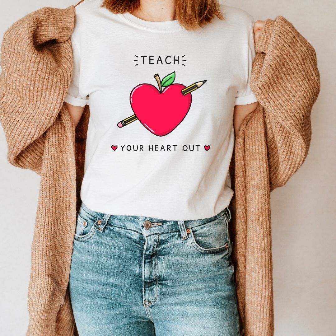 "Teach Your Heart Out" Teacher T-shirt