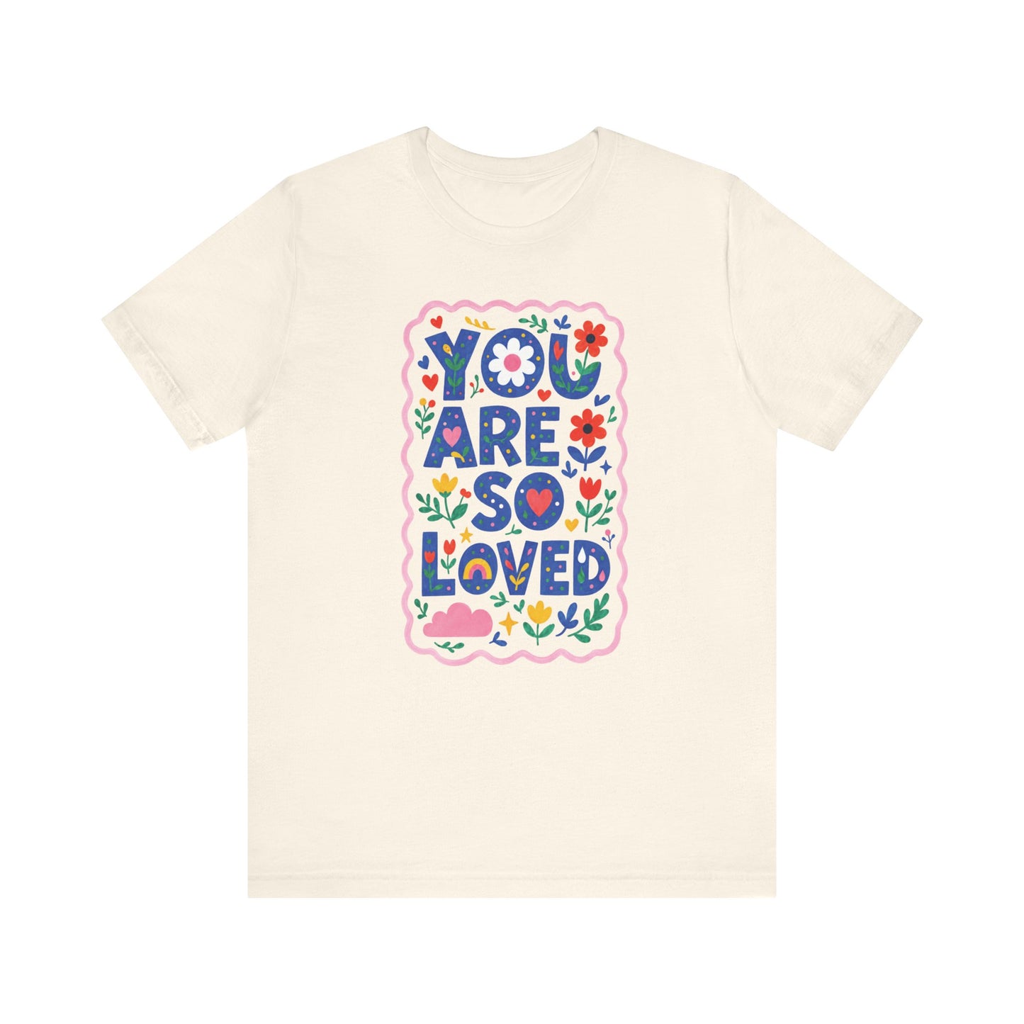 "You Are So Loved" Whimsical Teacher T-shirt