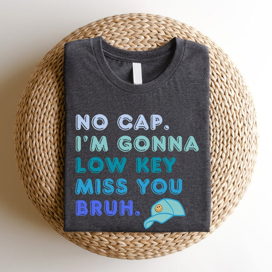 "No Cap, I'm Gonna Miss You" Teacher T-shirt