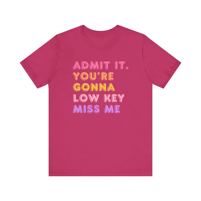 "Admit It You're Gonna Miss Me" Teacher T-shirt