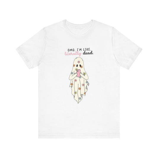 "OMG I'm Like Literally Dead" Floral Ghost Halloween Teacher T-shirt