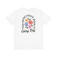 "Find Something Good in Everyday" Back Print Teacher T-shirt