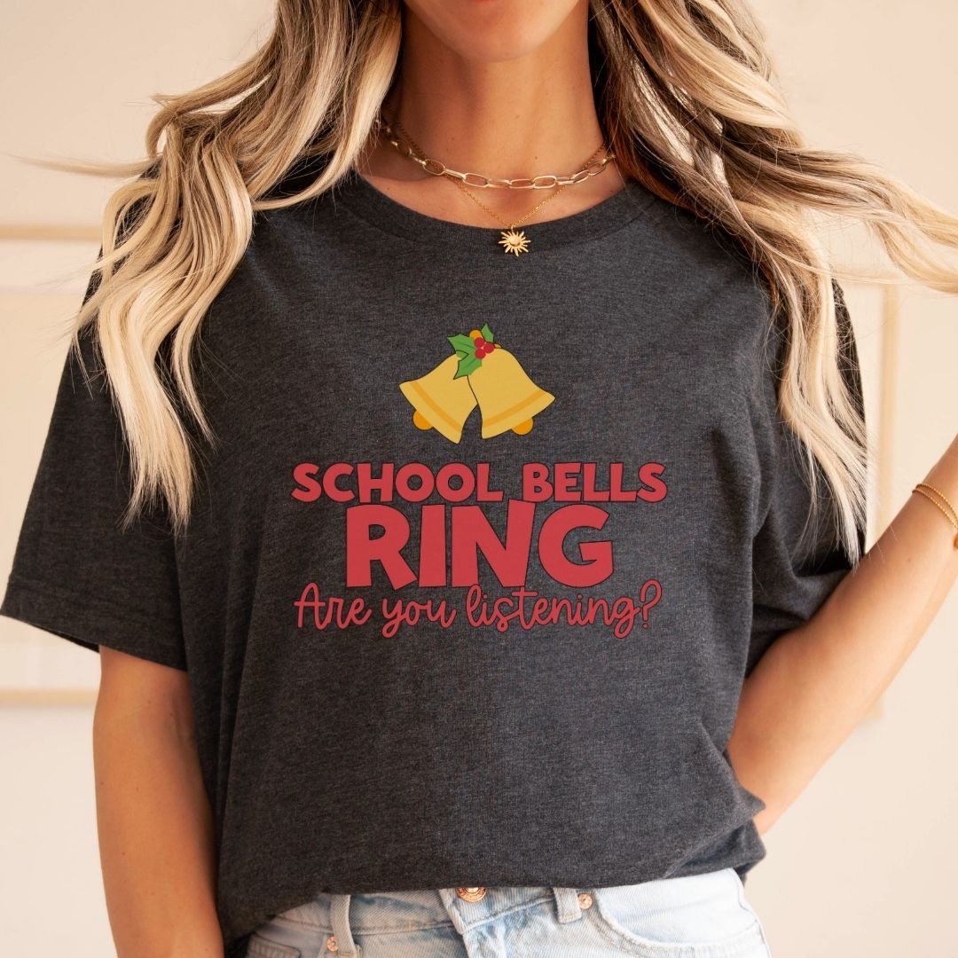 "School Bells Ring, Are You Listening" Small Bells Teacher T-shirt
