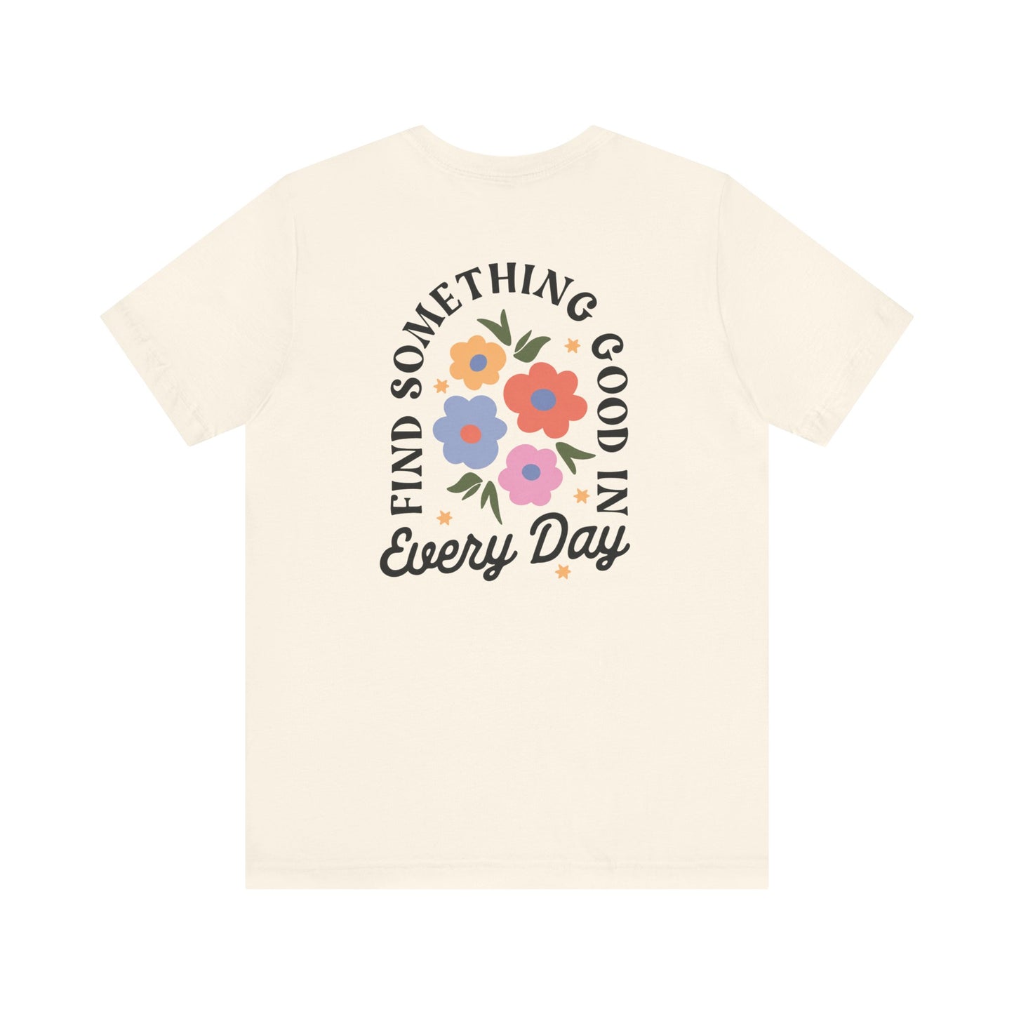 "Find Something Good in Everyday" Back Print Teacher T-shirt