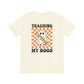 "Teaching My Boos" Teacher T-shirt